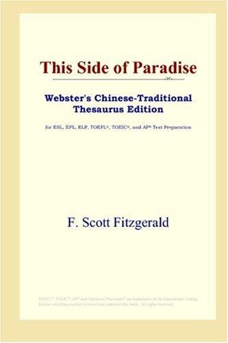 Francis Scott Key Fitzgerald: This Side of Paradise (Webster's Chinese-Traditional Thesaurus Edition) (2006, ICON Group International, Inc.)