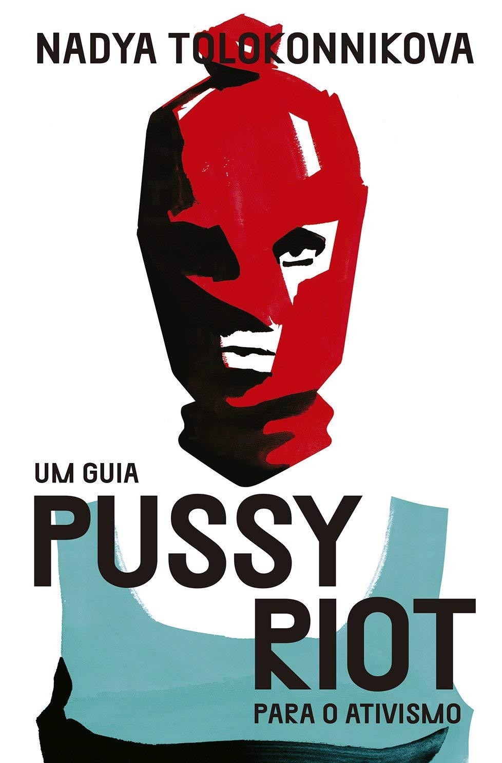 Nadya Tolokonnikova: Um Guia Pussy Riot Para o Ativismo (Paperback, português language, 2019, Ubu)