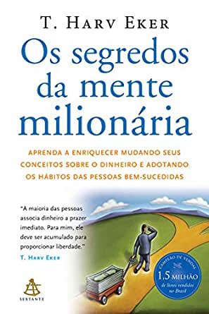 T. Harv Eker: Segredos Da Mente Milionaria, Os (Portuguese language, 2006, Editora Sextante)