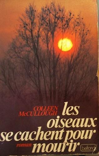 Colleen McCullough: Les oiseaux se cachent pour mourir (French language, 1978)