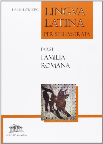 Hans Ørberg, Hans H. . . . [et al. ] Orberg: Lingua latina per se illustrata : familia romana (Paperback, Lingua Latina language, Cultura Clásica)