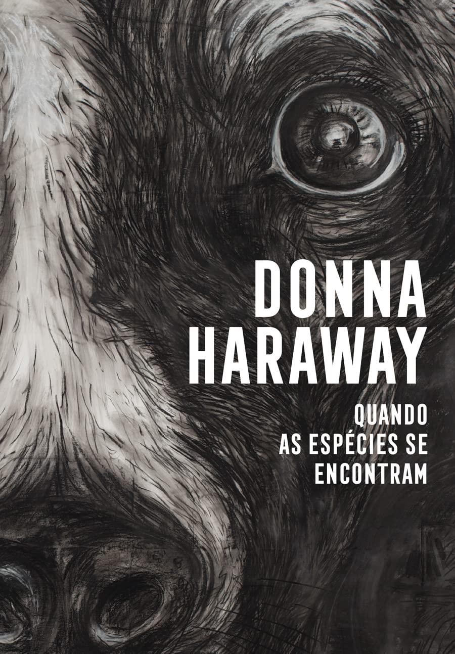 Donna J. Haraway: Quando as espécies se encontram (português language, 2022, Ubu)