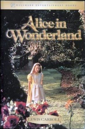 Lewis Carroll: Alice in Wonderland (Hardcover, 1999, Hallmark Entertainment Books)