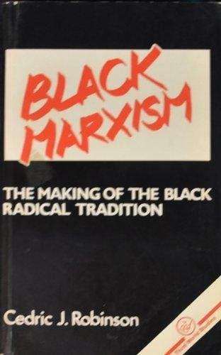 Cedric J. Robinson: Black Marxism (1984, Zed Books)