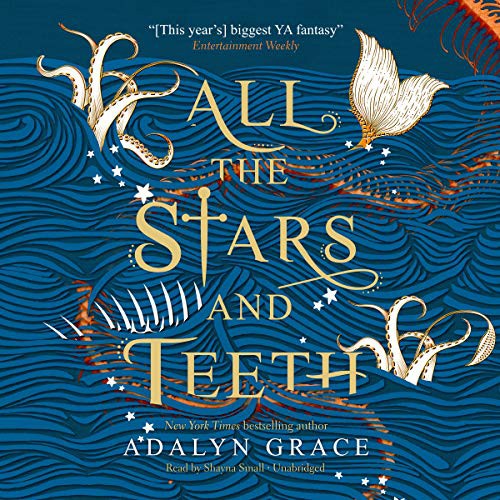 Adalyn Grace: All the Stars and Teeth (2020, Blackstone Publishing)