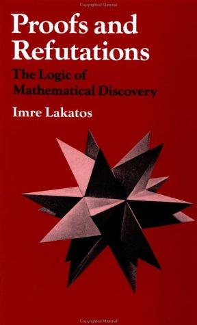 Imre Lakatos: Proofs and refutations (1976, Cambridge University Press)