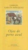 Gabriel García Márquez: Ojos De Perro Azul (Paperback, Spanish language, 2006, Plaza y Janes)