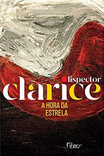 Clarice Lispector: A Hora da Estrela (Paperback, Portuguese language, 2019, Rocco)