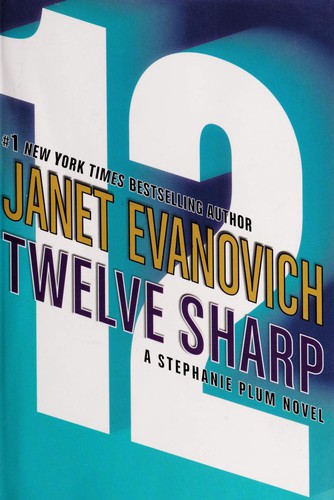 Janet Evanovich: Twelve Sharp (12 Sharp) (Hardcover, 2006, Doubleday (St. Martin's Press))