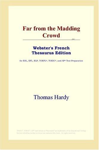 Thomas Hardy: Far from the Madding Crowd (Webster's French Thesaurus Edition) (Paperback, 2006, ICON Group International, Inc.)