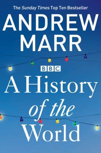 Andrew Marr: A History of the World (Paperback, 2013, Pan Macmillan)