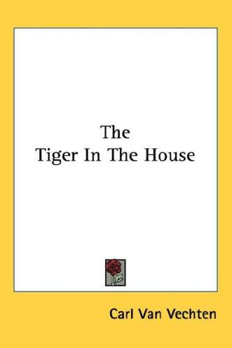 Carl Van Vechten: The Tiger In The House (Hardcover, 2004, Kessinger Publishing, LLC)