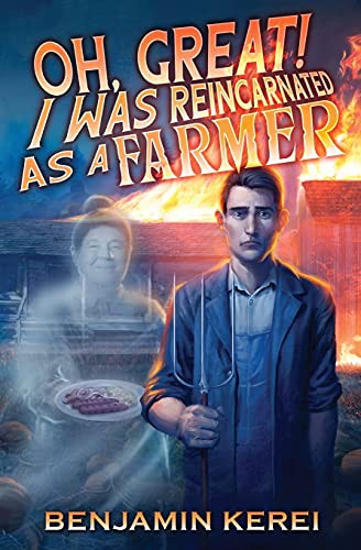 Mr Benjamin  Neihana Kerei, Luciano Fleitas: Oh Great! I was Reincarnated as a Farmer (Paperback, 2021, National Library of New Zealand)