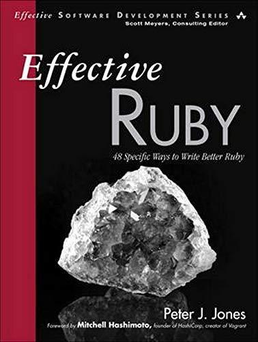 Peter J. Jones: Effective Ruby: 48 Specific Ways to Write Better Ruby (2014)