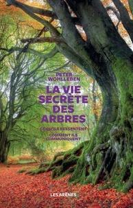 Peter Wohlleben: La vie secrète des arbres (French language, 2017, Les arènes)