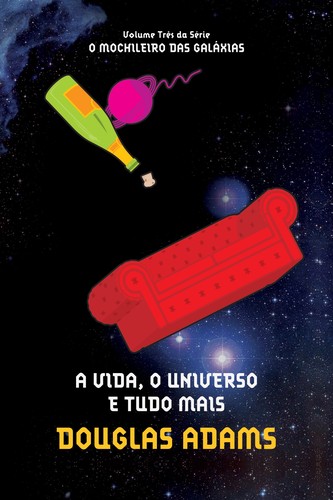 Douglas Adams: A vida, o universo e tudo mais (2009, Sextante)