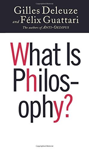 Gilles Deleuze, Felix Guattari, Hugh Tomlinson, Graham Burchell: What Is Philosophy? (1996, Columbia University Press)