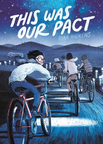 Ryan Andrews: This was our pact (2019, First Second, an imprint of Roaring Brook Press, a division of Holtzbrinck Publishing Holdings Limited Partnership)