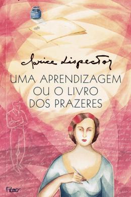Aprendizagem ou o Livro dos Prazeres, Uma (Portuguese language, Rocco)