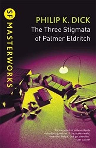 Philip K. Dick: The Three Stigmata of Palmer Eldritch (Paperback, 2013, Gollancz)