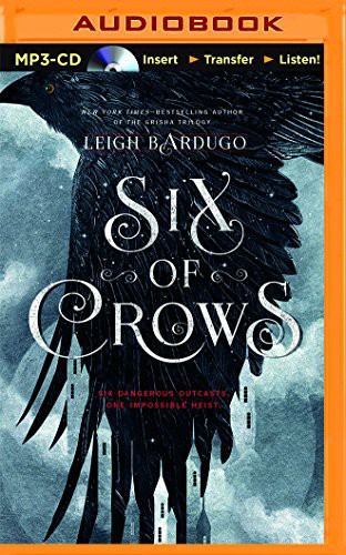 David LeDoux, Elizabeth Evans, Leigh Bardugo, Lauren Fortgang, Jay Snyder, Brandon Rubin, Clark, Roger, Tristan Morris: Six of Crows (AudiobookFormat, 2015, Audible Studios on Brilliance Audio)