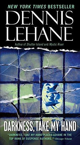 Dennis Lehane: Darkness, Take My Hand