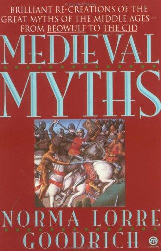 Norma Lorre Goodrich: Medieval myths (1994, Meridian)