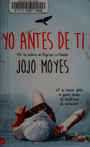 Jojo Moyes: Yo Antes de Ti  (Spanish language, 2015, Penguin Random House Grupo Editorial)