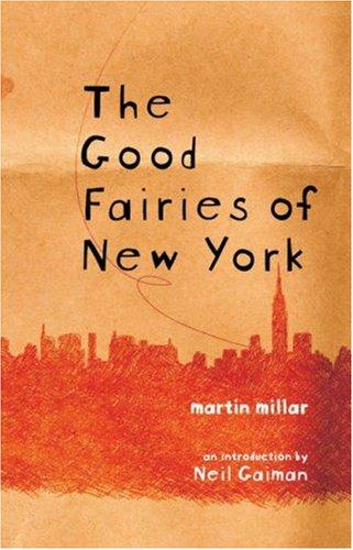 Martin Millar: The Good Fairies of New York (Paperback, 2006, Soft Skull Press)