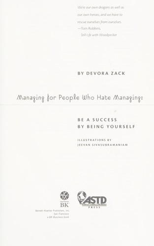 Devora Zack: Managing for people who hate managing (2012, Berrett-Koehler)