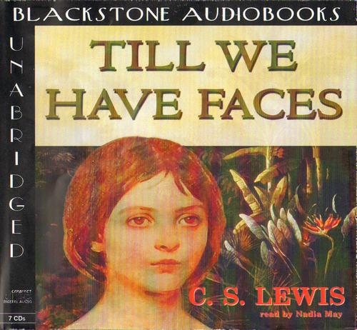 C. S. Lewis: Till We Have Faces (AudiobookFormat, Blackstone Audiobooks)