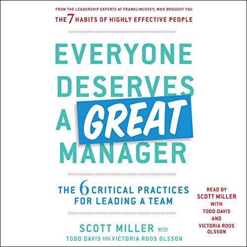 Todd Davis, Scott Miller, Victoria Roos-Olsson: Everyone Deserves a Great Manager (AudiobookFormat, 2019, Simon & Schuster Audio and Blackstone Publishing, Simon & Schuster Audio)