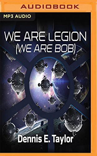 Dennis E. Taylor, Ray Porter: We Are Legion (We Are Bob) (AudiobookFormat, 2016, Audible Studios on Brilliance, Audible Studios on Brilliance Audio)