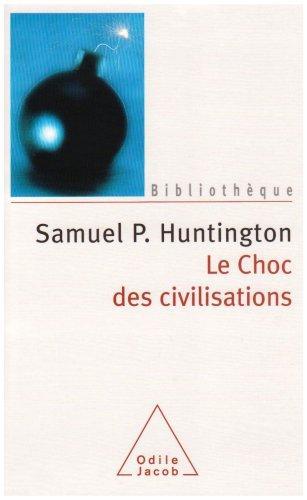 Samuel P. Huntington: Le choc des civilisations (French language)