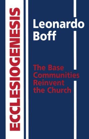 Leonardo Boff: Ecclesiogenesis (1986, Orbis Books)