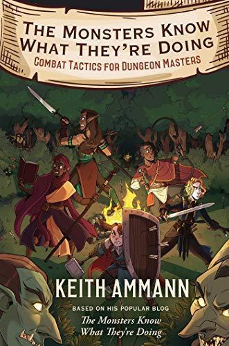 Keith Ammann: The monsters know what they're doing : combat tactics for dungeon masters (2020)