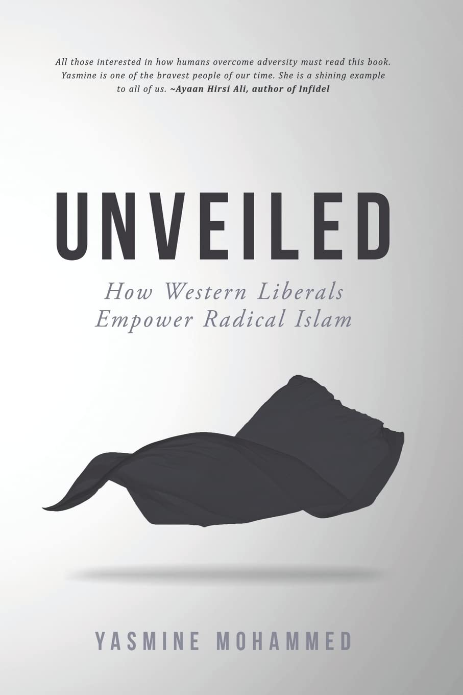 Yasmine Mohammed: Unveiled (Hardcover, 2019, Free Hearts Free Minds)