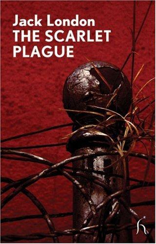 Jack London: The Scarlet Plague (Modern Voices) (2008, Hesperus Press)