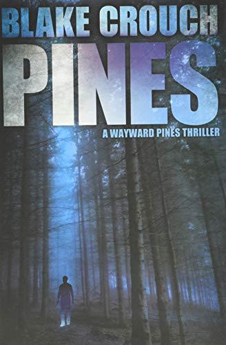 Blake Crouch: Pines (Wayward Pines, #1) (2012)