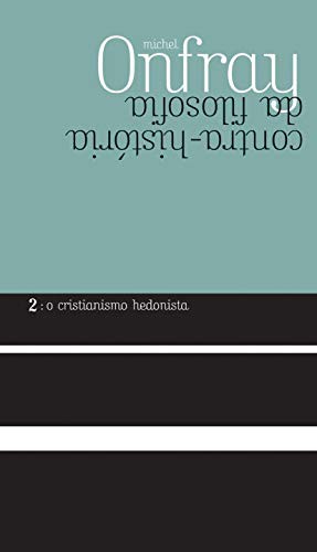 Michel Onfray: O Cristianismo Hedonista (Paperback, WMF Martins Fontes)