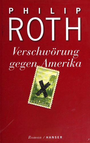 Philip Roth: Verschwörung gegen Amerika (German language, 2005, Carl Hanser Verlag)