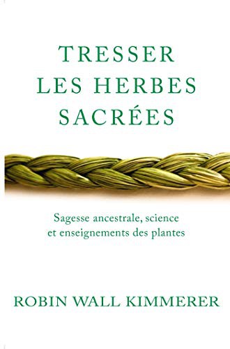 Robin Wall Kimmerer: Tresser les herbes sacrées (Paperback, French language, LOTUS ELEPHANT)