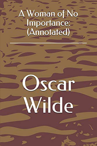 Oscar Wilde: A Woman of No Importance (Paperback, 2019, Independently Published, Independently published)