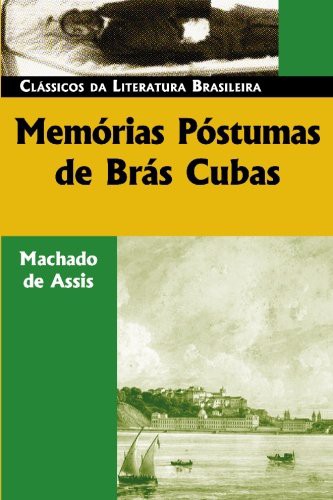 Joaquim Maria Machado de Assis: Memorias Postumas de Bras Cubas (Paperback, 2005, Brand: Luso-Brazilian Books, Luso-Brazilian Books)