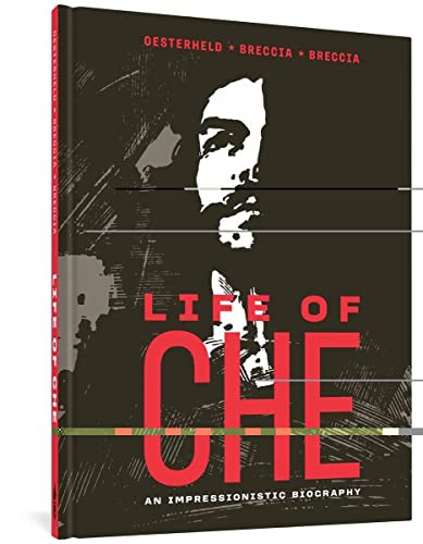 Héctor Germán Oesterheld, Alberto Breccia, Enrique Breccia, Erica Mena, Pablo Turnes: Life of Che (Hardcover, 2022, Fantagraphics)