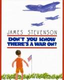James Stevenson: Don't you know there's a war on? (1992, Greenwillow Books)