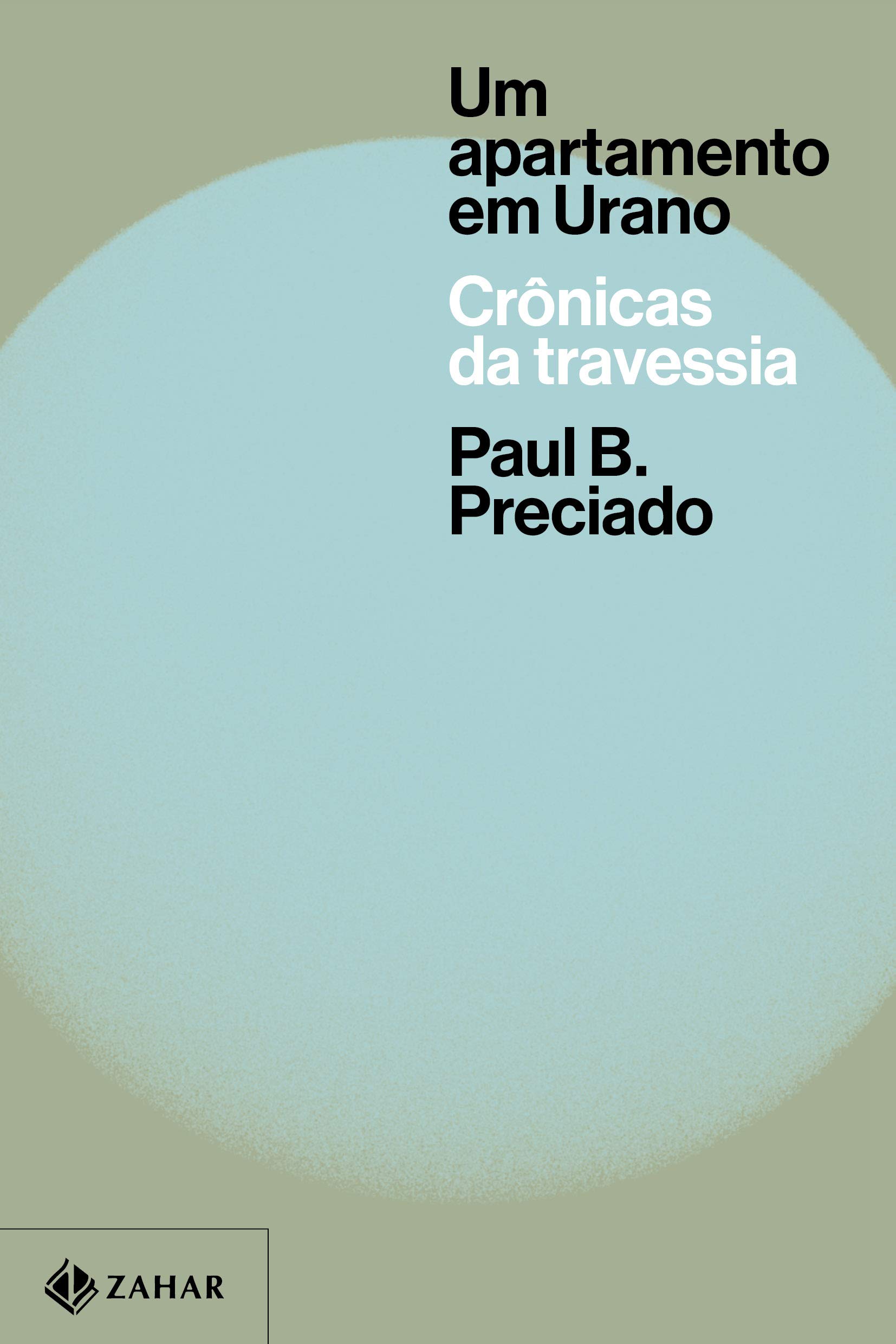 Paul B. Preciado: Um apartamento em Urano (Paperback, Português language, 2019, Zahar)