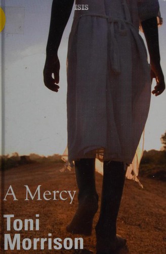 Toni Morrison: A mercy (2008, Isis Large Print)