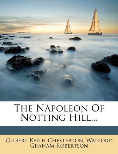 G. K. Chesterton: The Napoleon of Notting Hill...