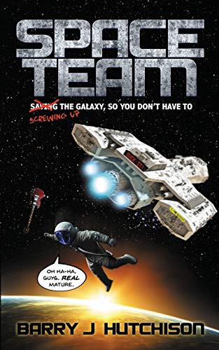 Barry J. Hutchison: Space Team (Paperback, 2016, Zertex Books)